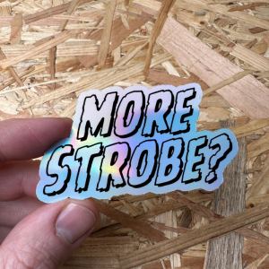 More Strobe? Sticker