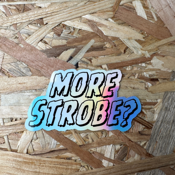 More Strobe? Sticker - Image 2