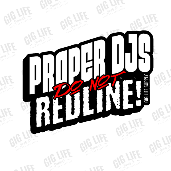 Proper DJs DO NOT Redline Sticker