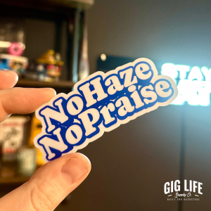 No Haze No Praise Sticker